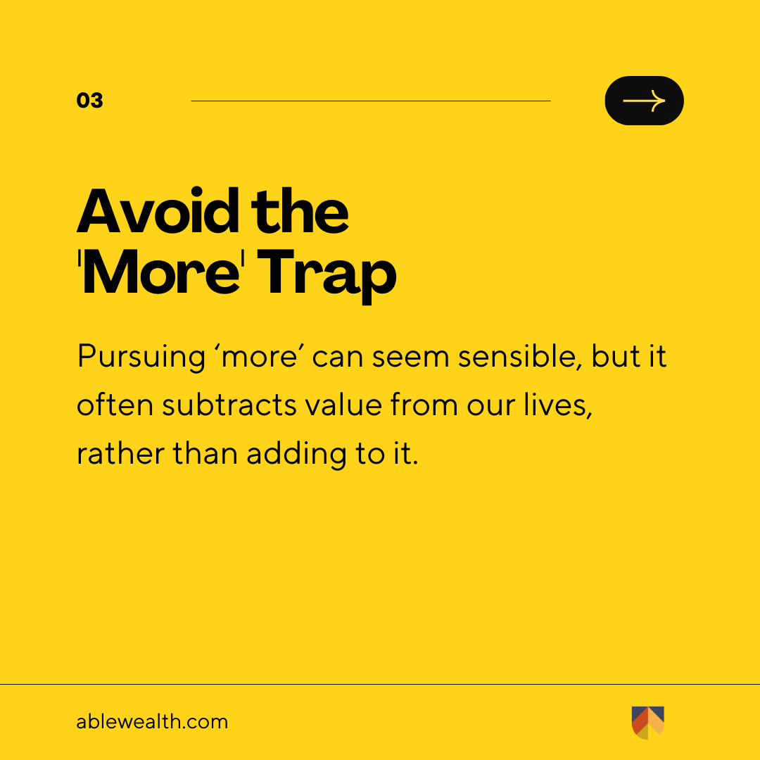 Avoid the "More" Trap